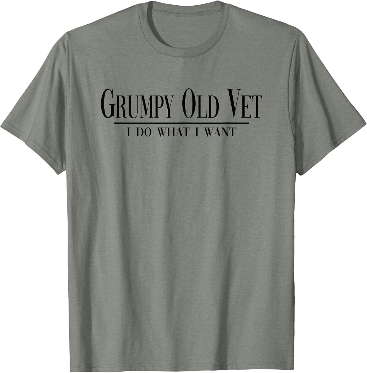 Grumpy Old Vet I Do What I Want Funny Military Veteran Style