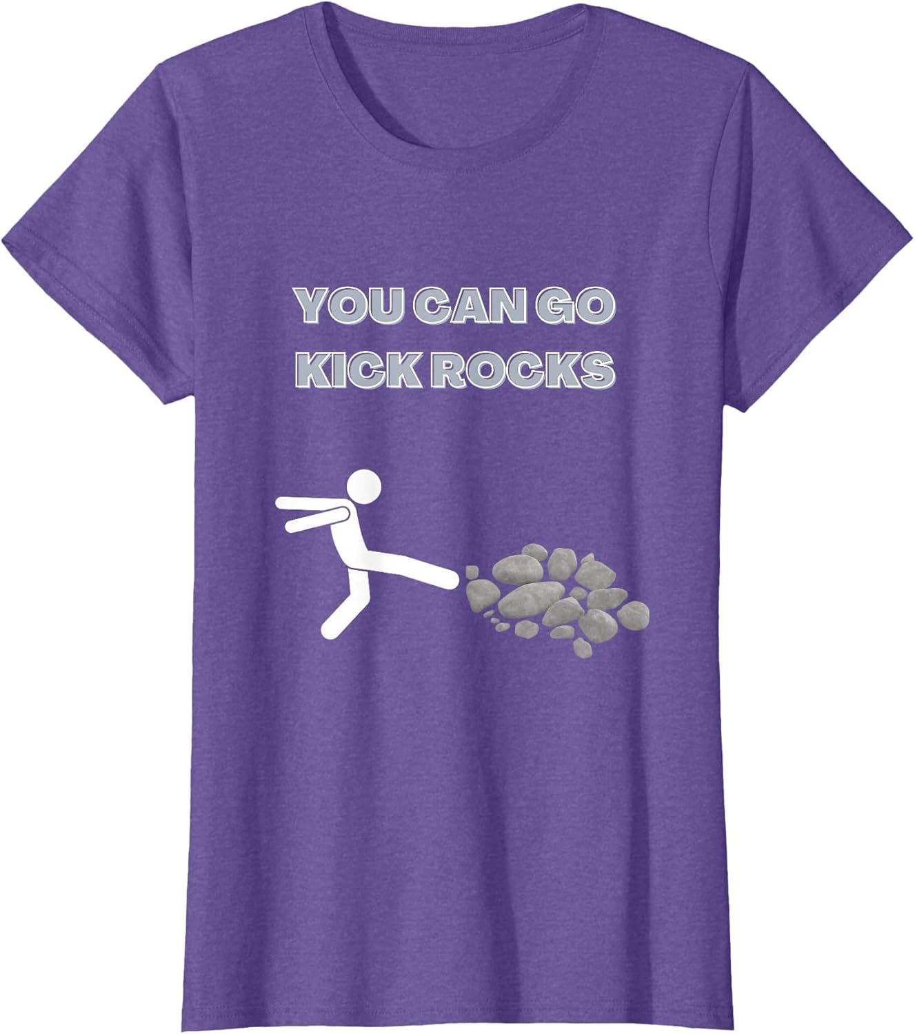 You Can Go Kick Rocks