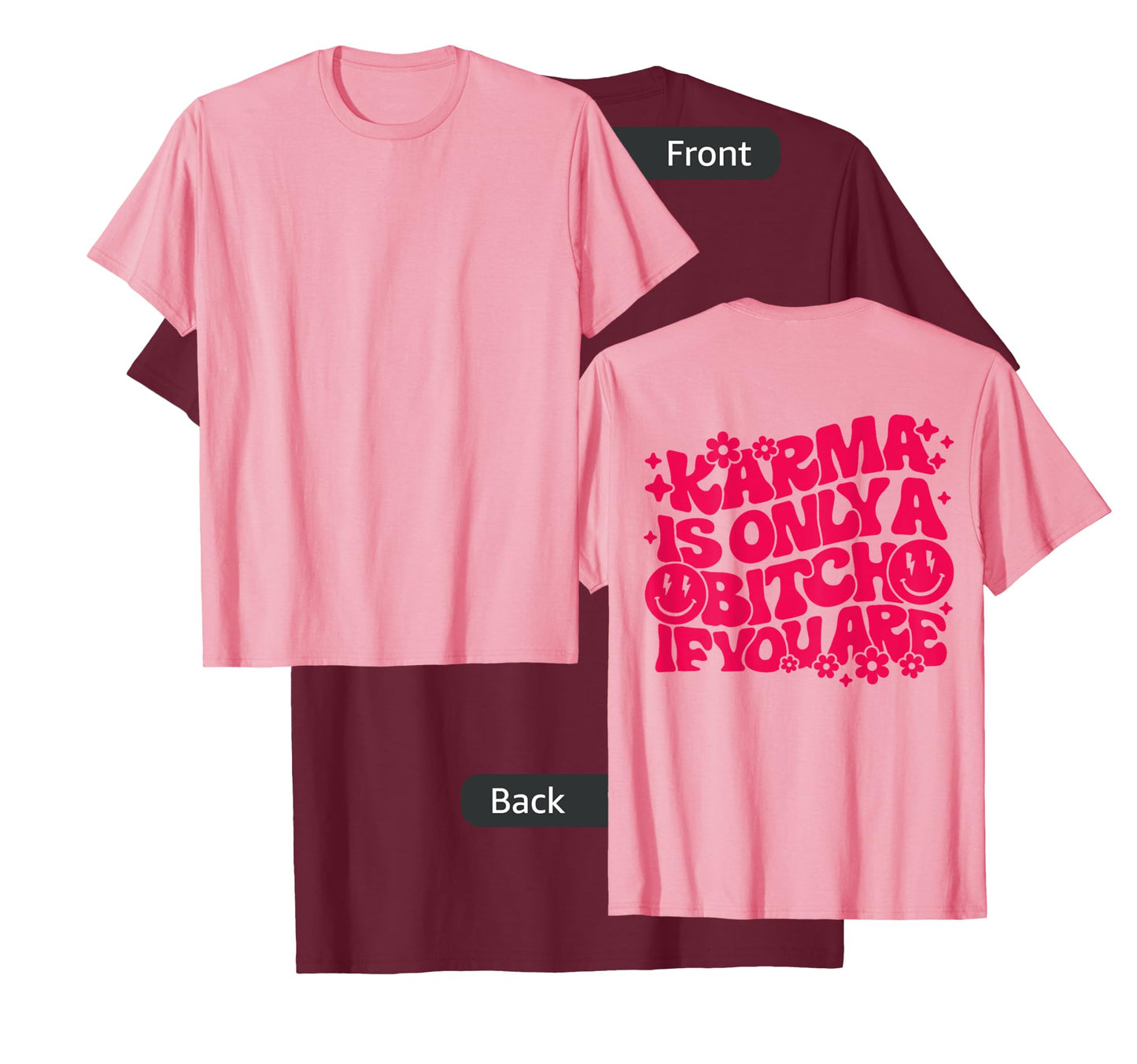 Karma Is Only A Bitch If You Are Trendy Preppy Words On Back T-Shirt
