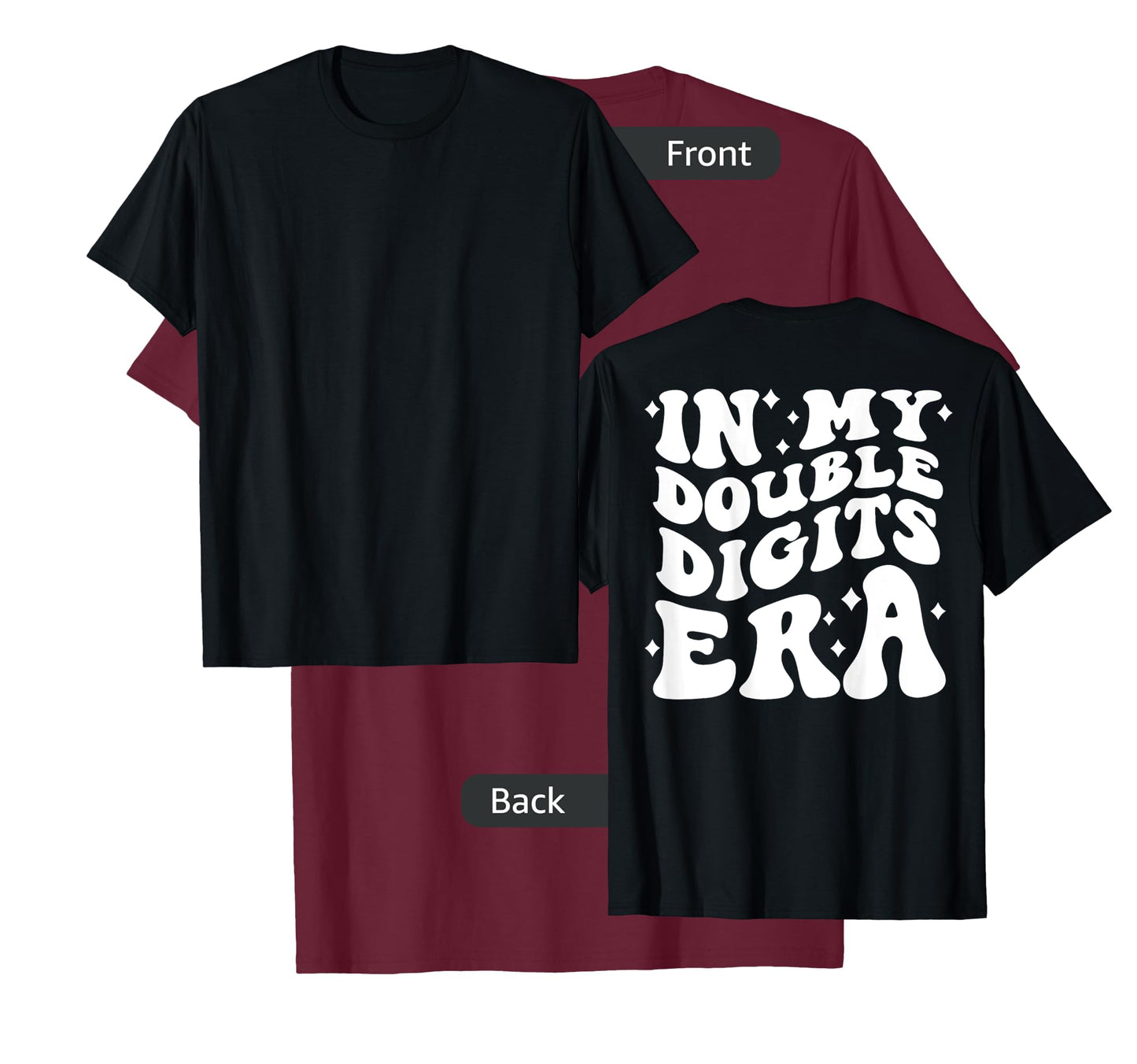 In My Double Digits Era (on back) T-Shirt