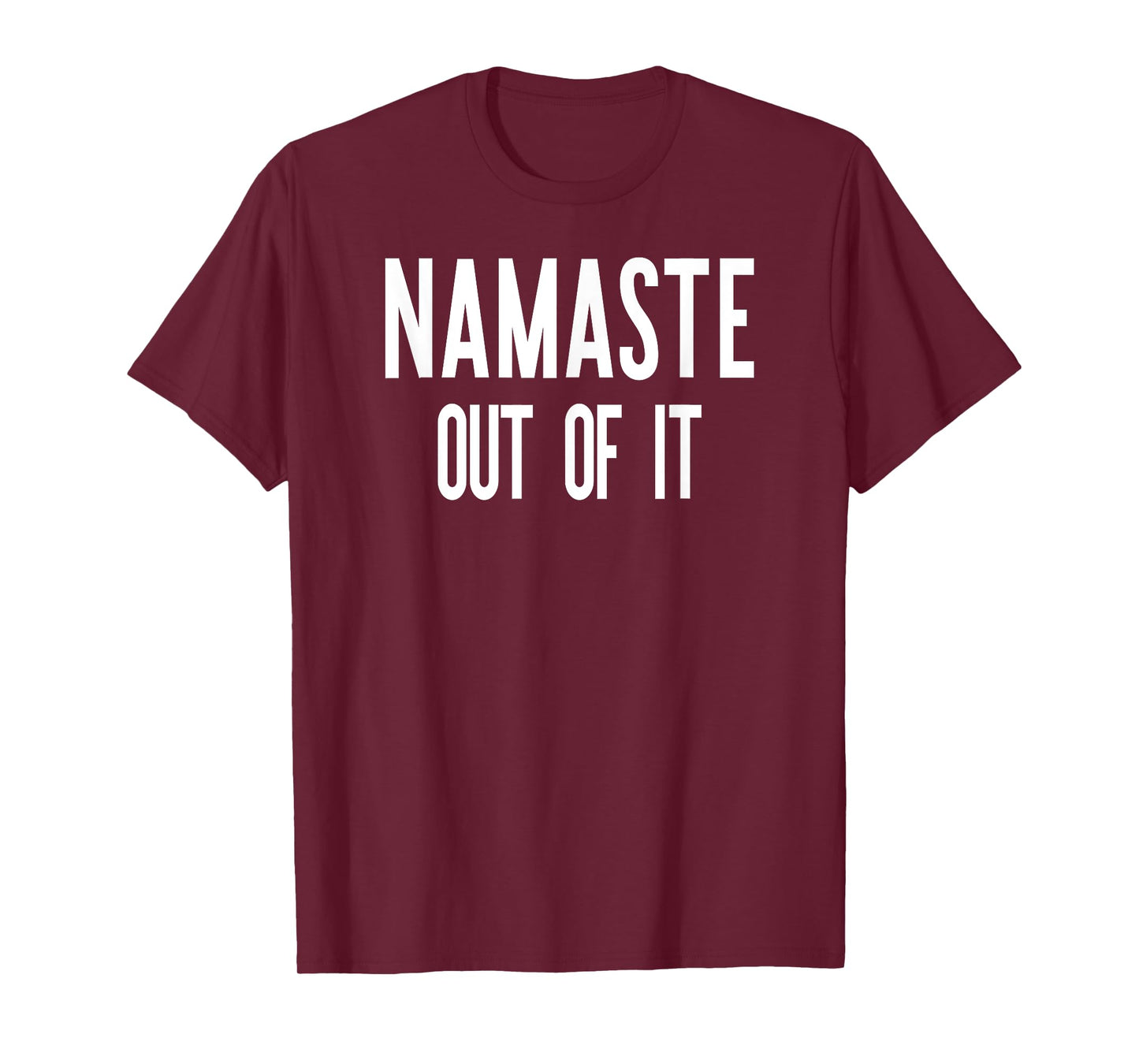 Yoga Namaste Out Of It Funny T-Shirt