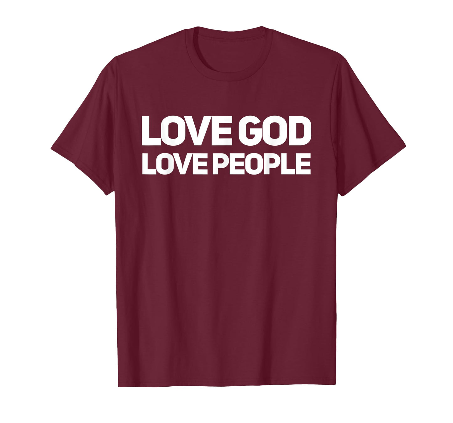 Love God Love People Christian T-Shirt