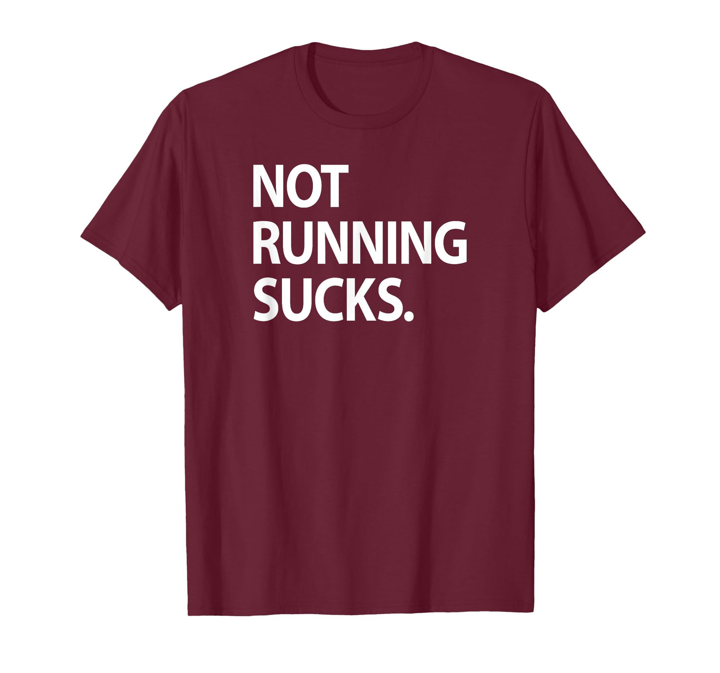 Not Running Sucks Marathon Ultra Funny Run Race Shirt T-Shirt