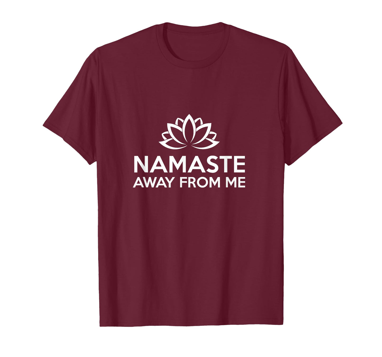 Namaste Away From Me | Funny Yoga T-Shirt T-Shirt