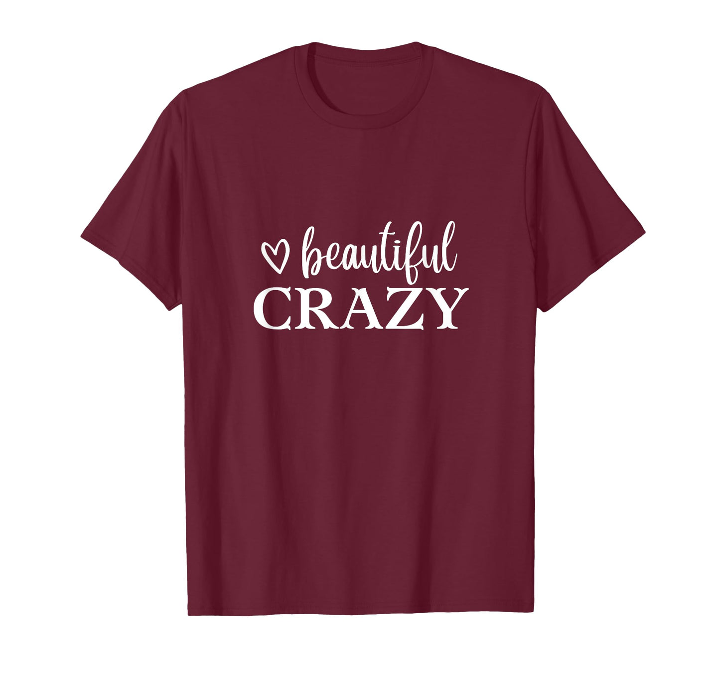 Beautiful Crazy Cute Funny T-Shirt