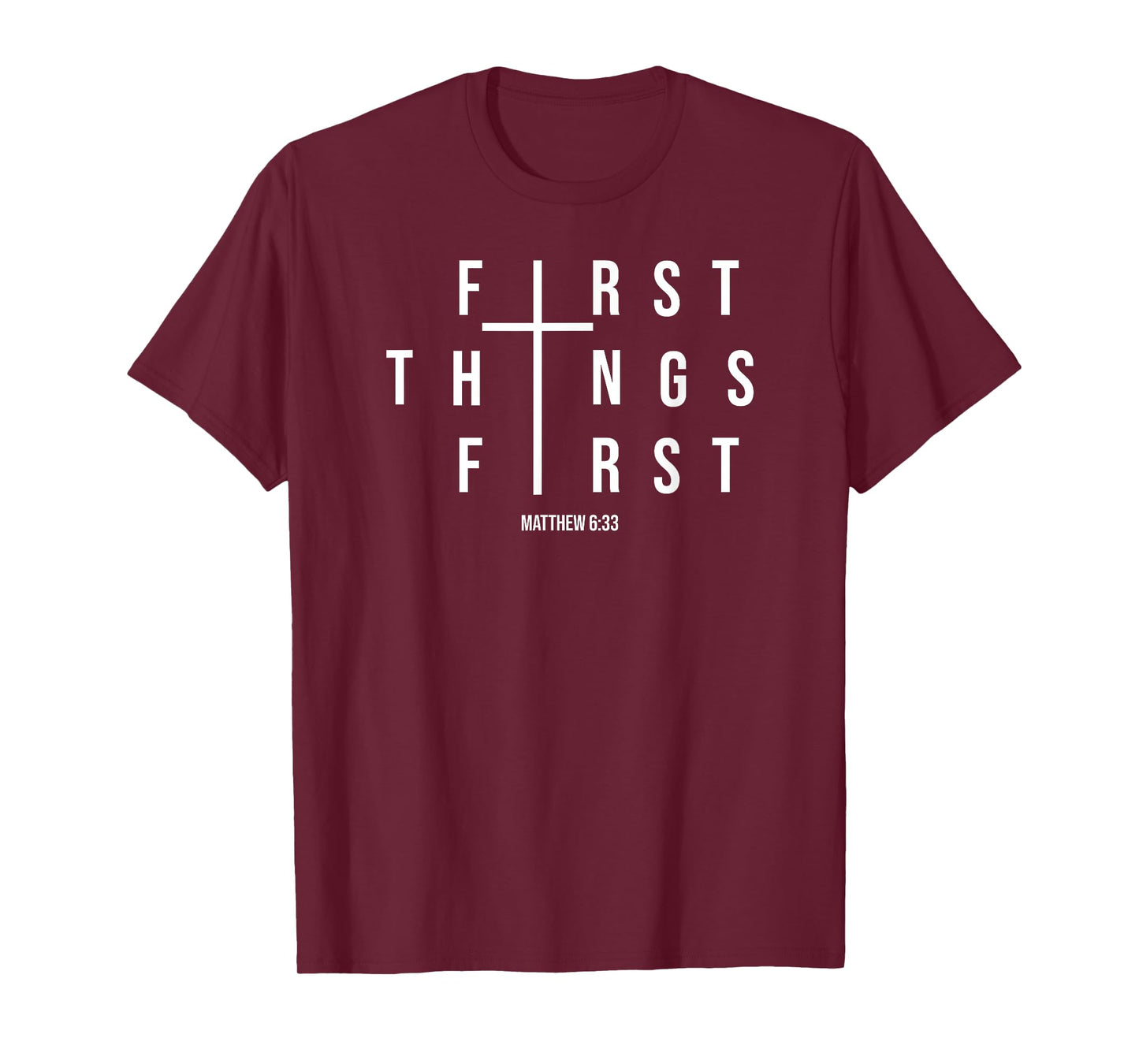 Matthew 6:33 Inspired First Things First Christian Shirt T-Shirt
