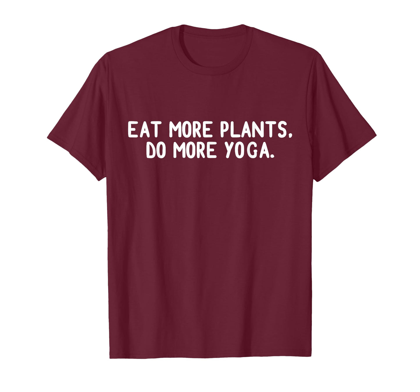 Eat More Plants Do Yoga Vegetarian Vegan Memes T-Shirt