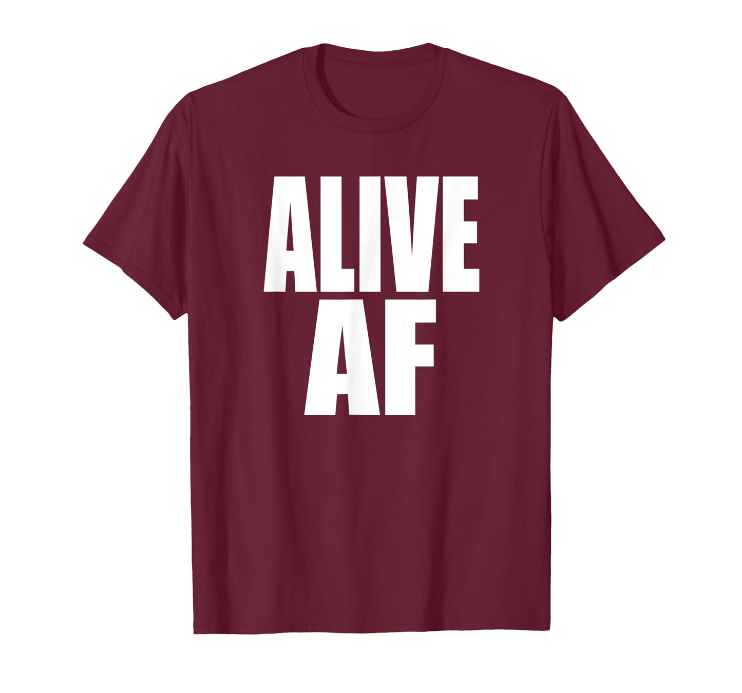 ALIVE AF Fun Motivational Health and Survivor Inspiration T-Shirt