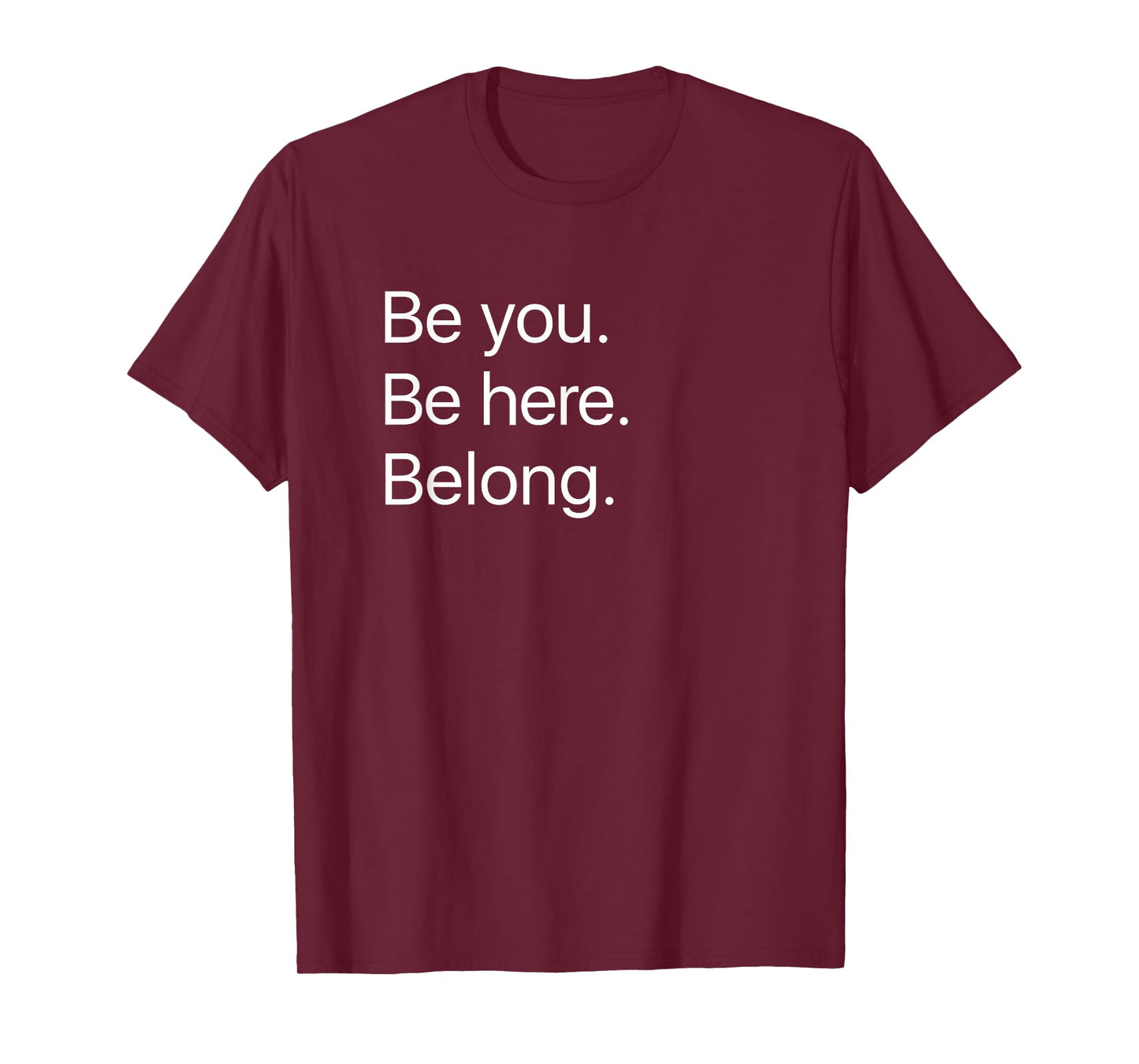 Be you. Be here. Belong. Mindfulness T-shirt T-Shirt