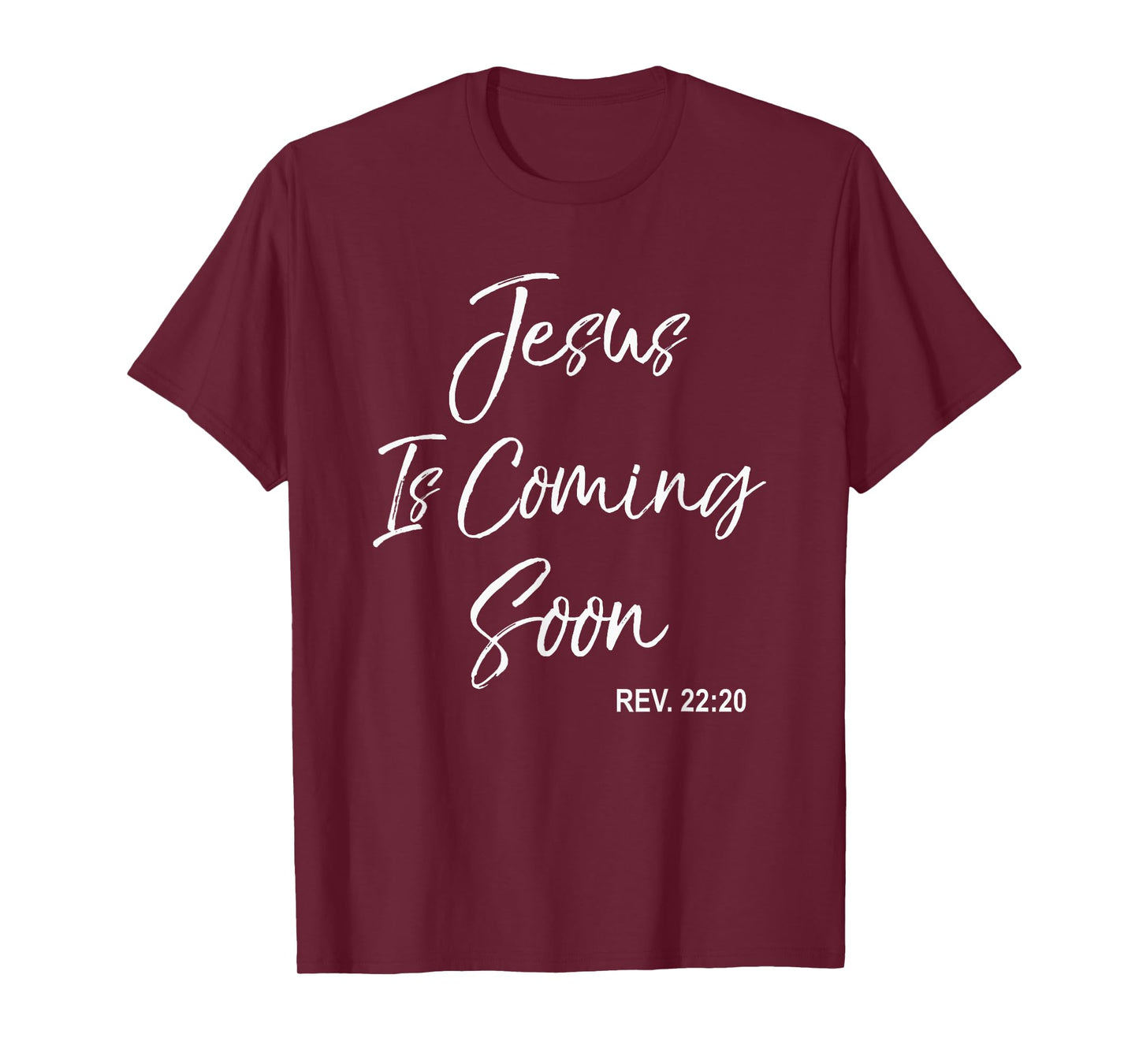 Jesus Is Coming Soon Christian T-Shirt Revelations 22:20 T-Shirt