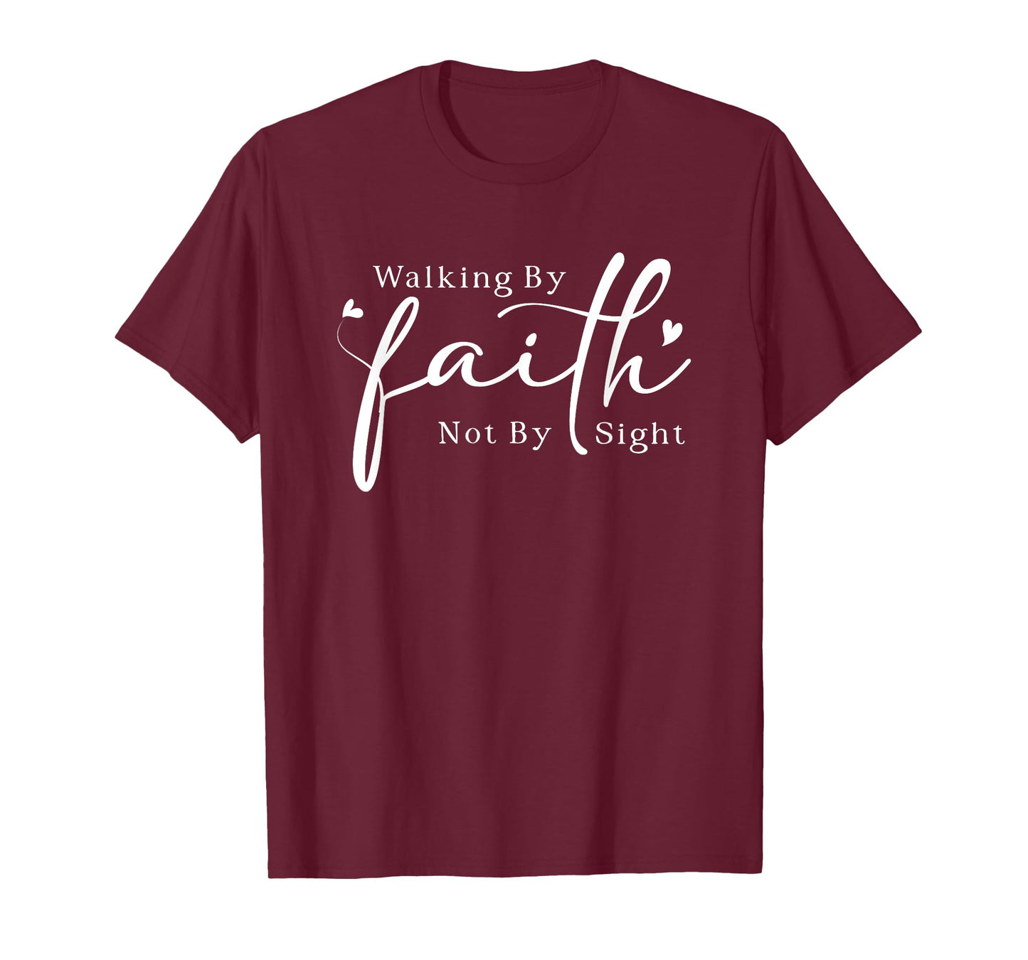 Walking By Faith Not By Sight T-Shirt