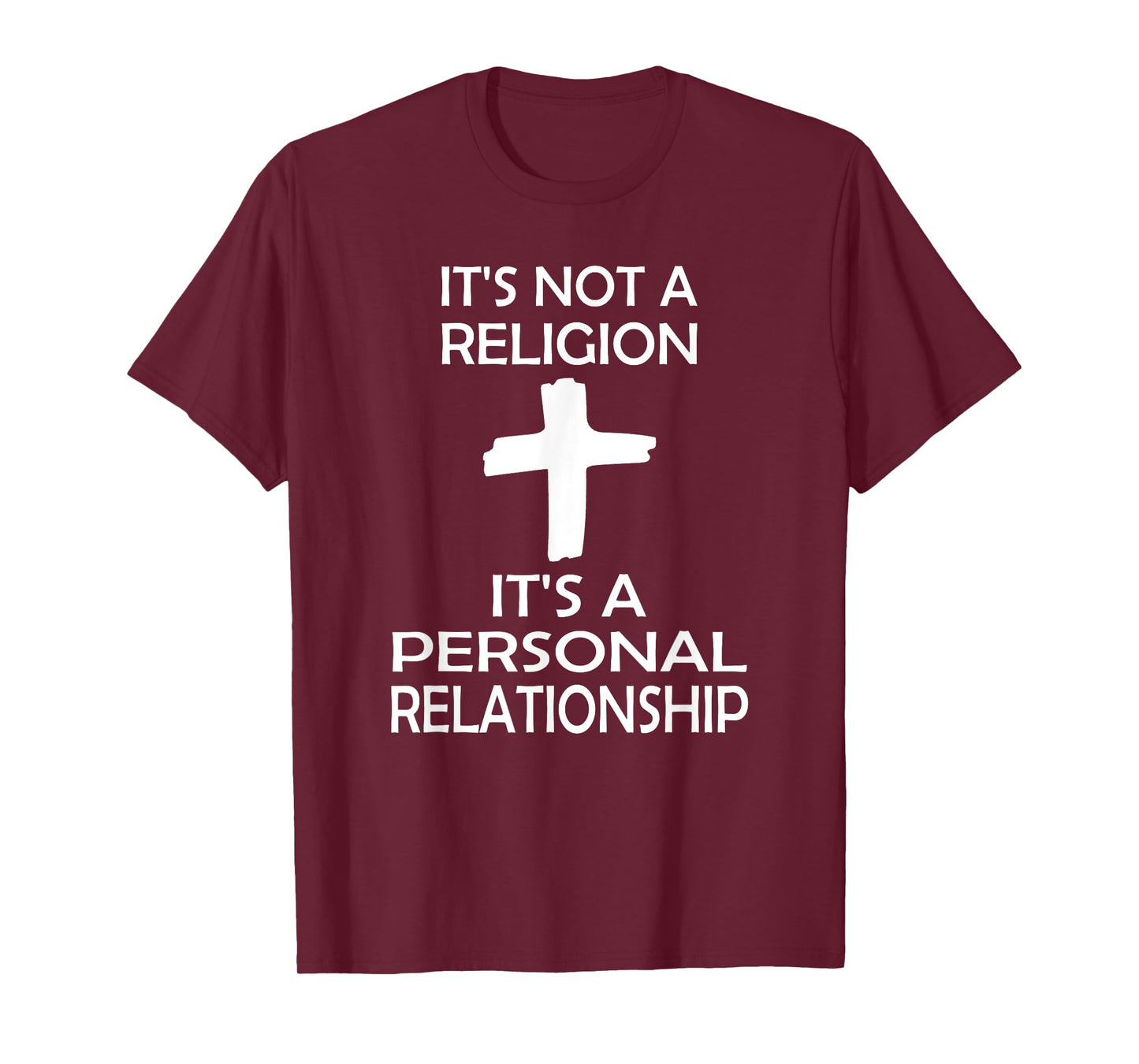 I'ts Not A Religion, It's A Personal Relationship T-Shirt