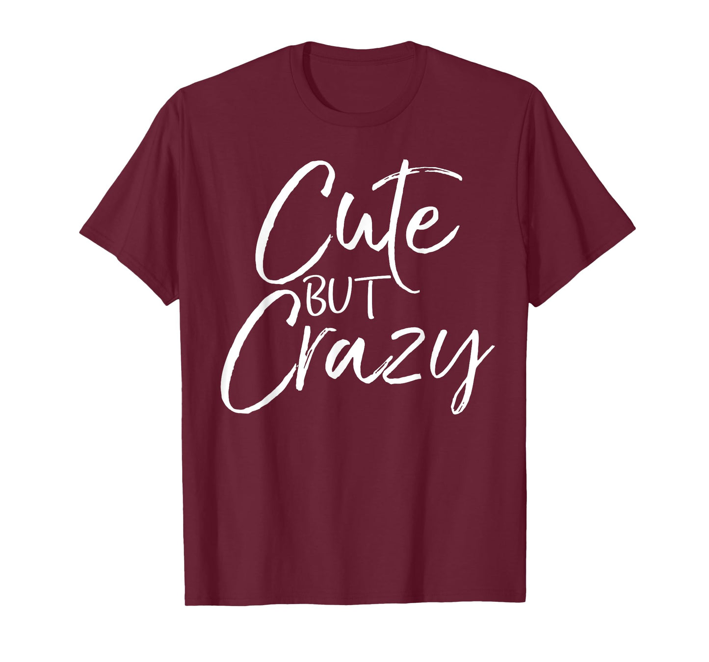 Cute But Crazy Shirt Fun Funny Vintage Girl's Tee T-Shirt