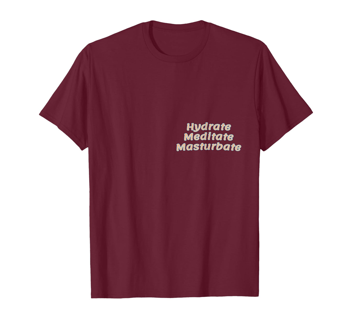 HMM: Hydrate Mediate Masturbate T-Shirt