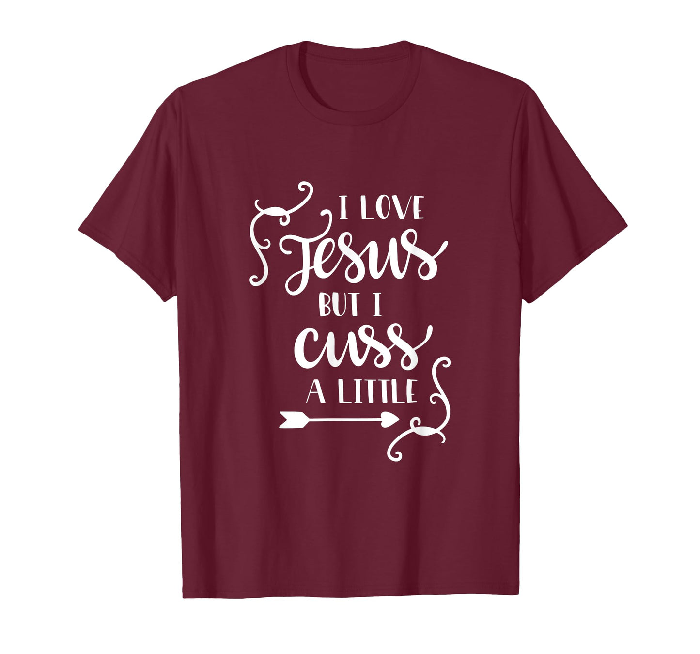 I Love Jesus But I Cuss A Little T Shirt Christian Lettering T-Shirt