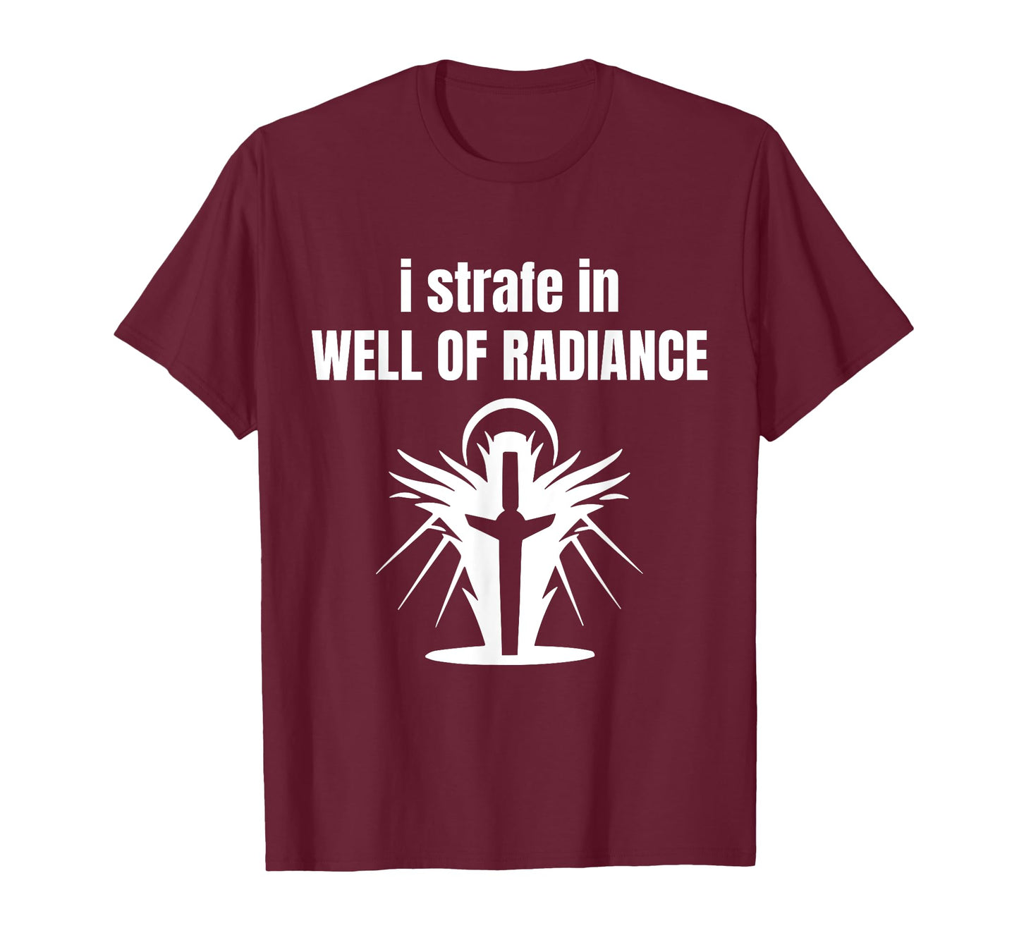 I Strafe In Well Of Radiance T-Shirt