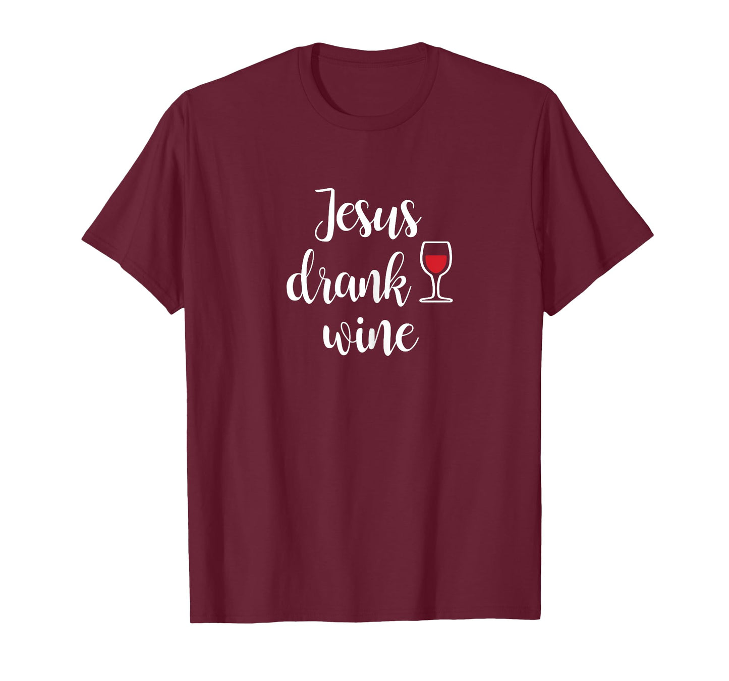 Jesus Drank Wine T-Shirt - Funny Sarcastic T-Shirt