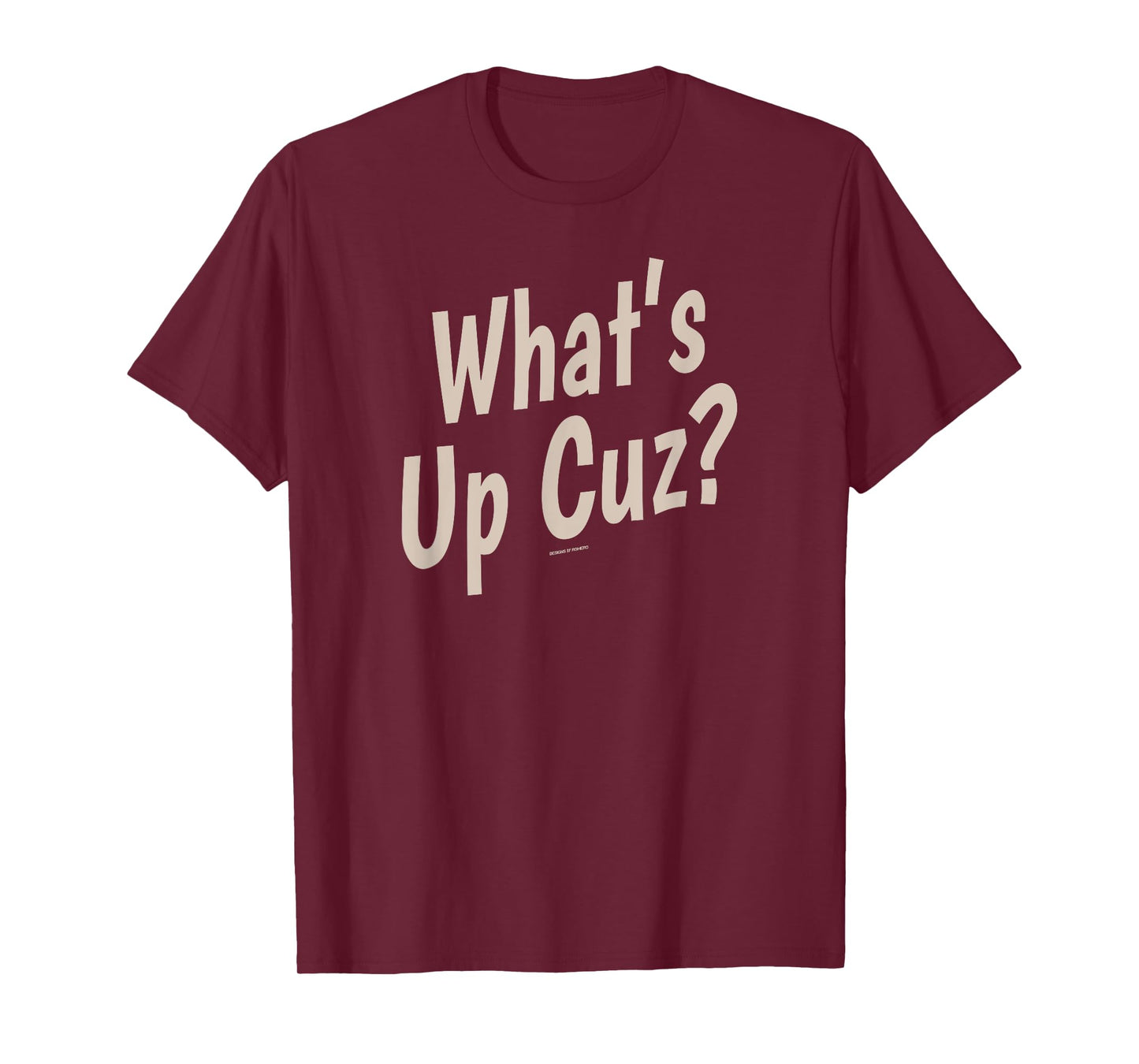 Funny What's Up Cuz? Men Women Kids Novelty Family T-Shirt