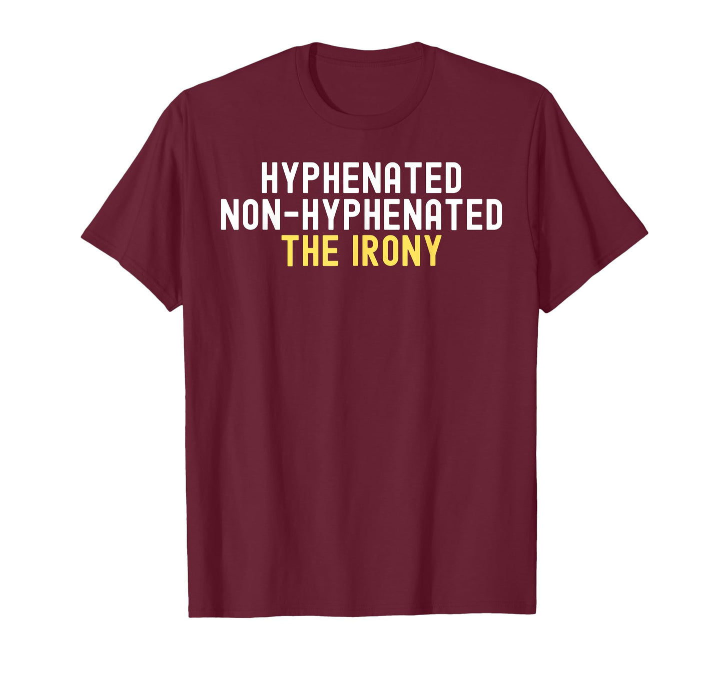 Hyphenated Non-Hyphenated The Irony Grammar Teacher T-Shirt for Men Women