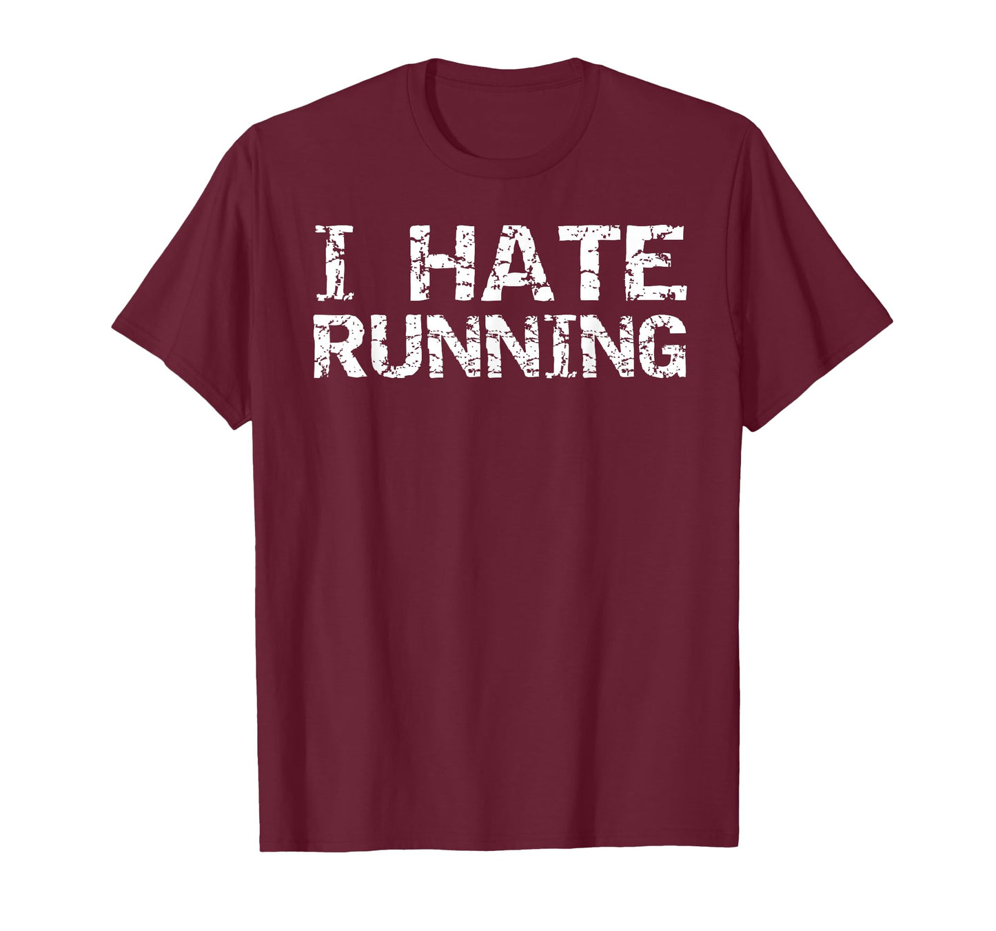 I Hate Running Shirt for Men Funny Runner Gift Run T-Shirt T-Shirt