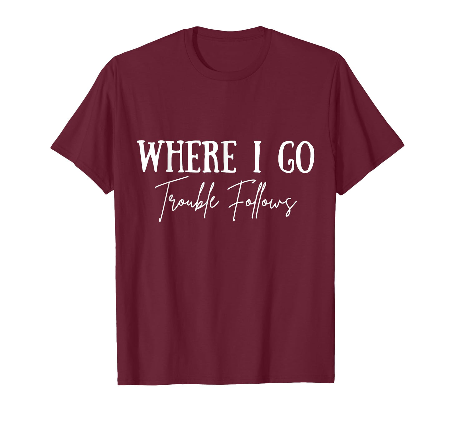 Vintage Where I Go Trouble Follows Couple Matching Valentine T-Shirt