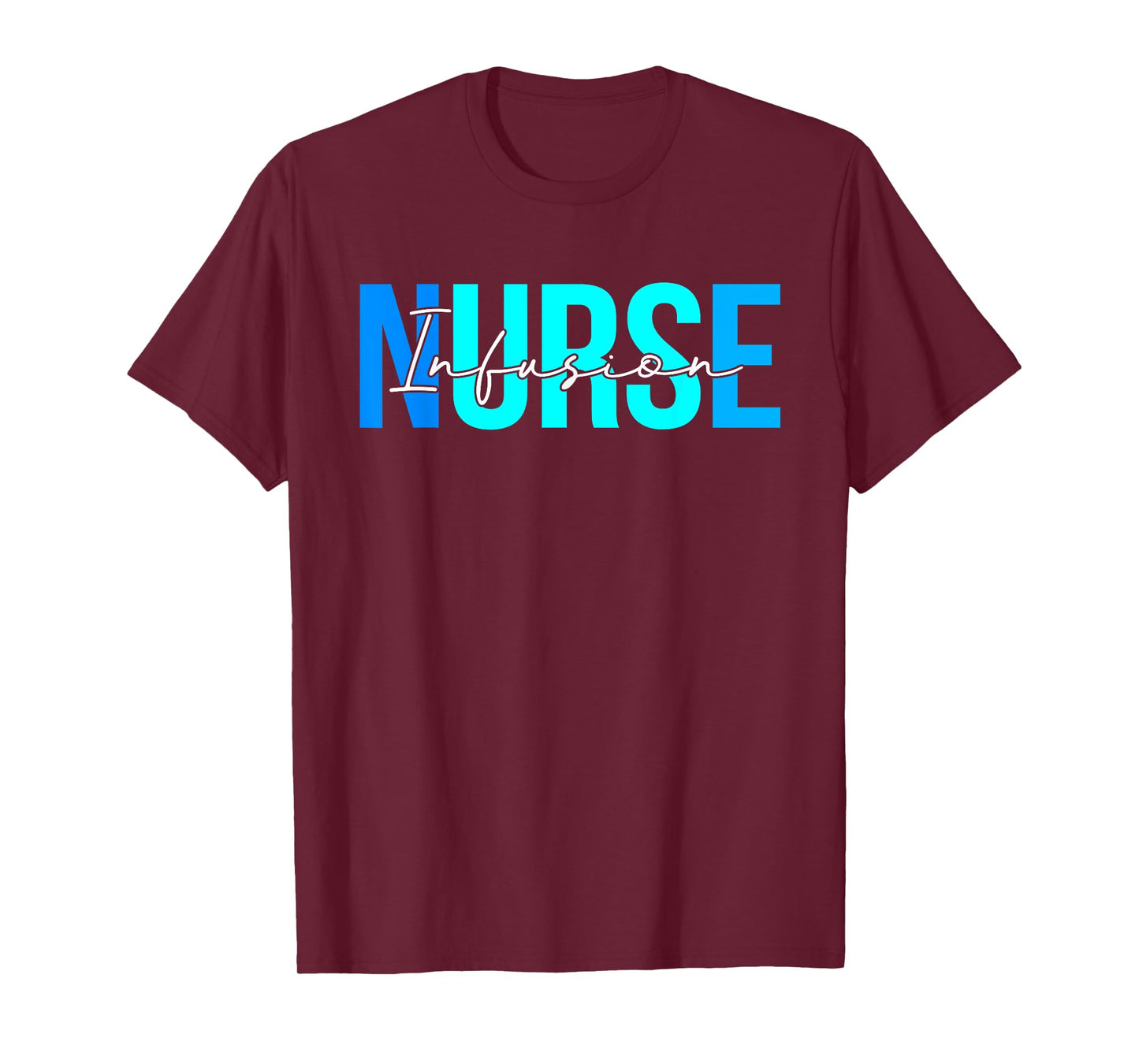Women Infusion Nurse Gifts For Womens Nursing Apparel T-Shirt