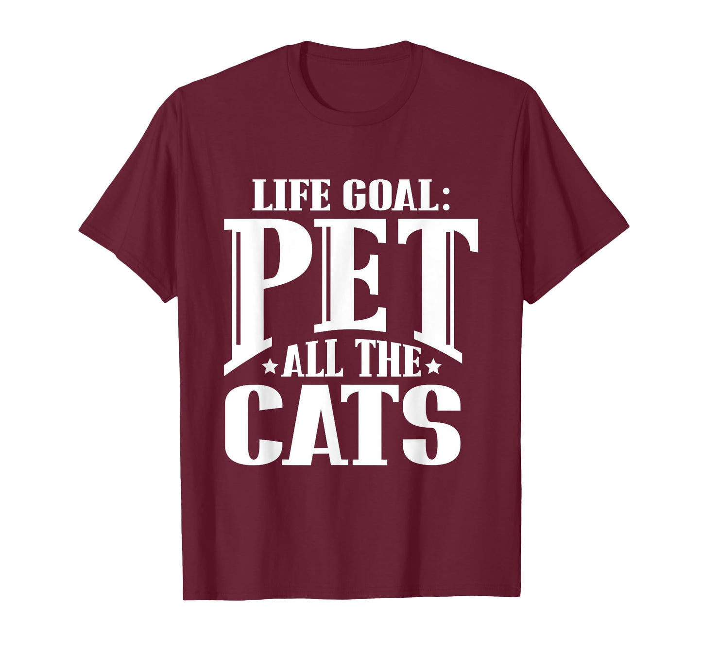 Life Goal Pet All The Cats Funny Cat Lover T Shirt T-Shirt for Men Women Girls Kids