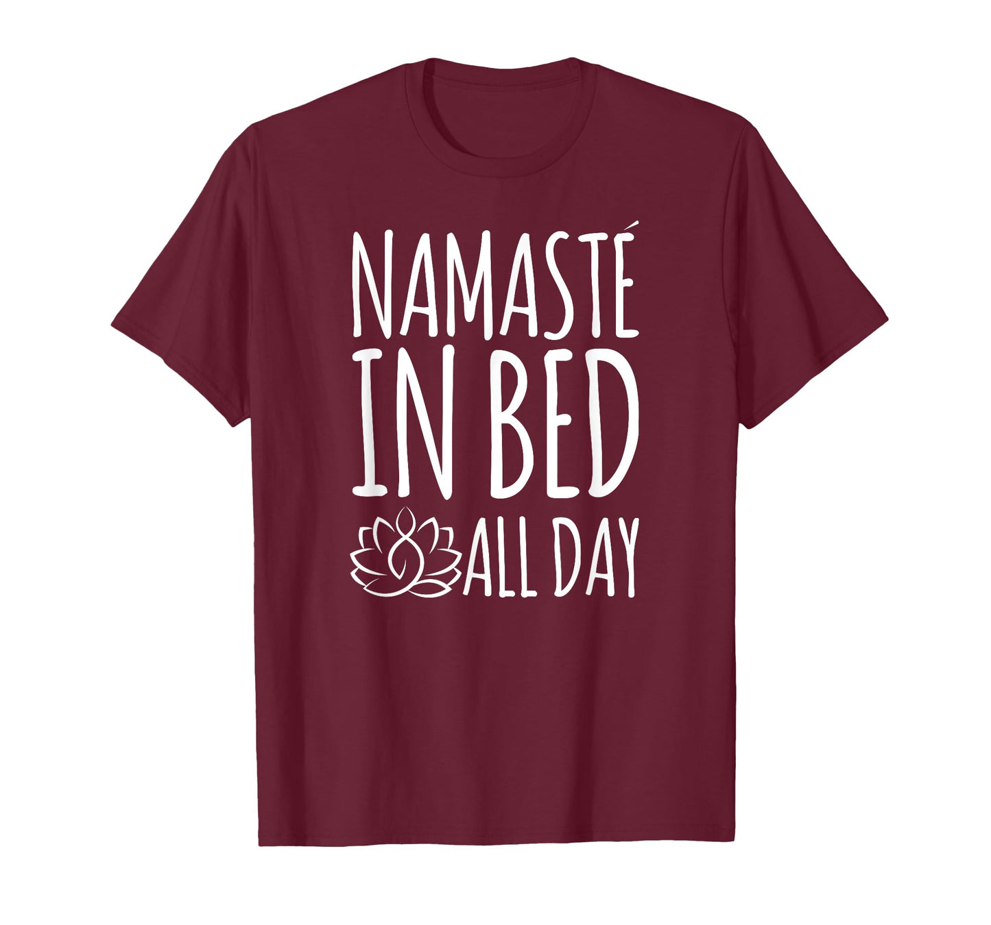 Namaste In Bed All Day Funny Yoga T-Shirt T-Shirt