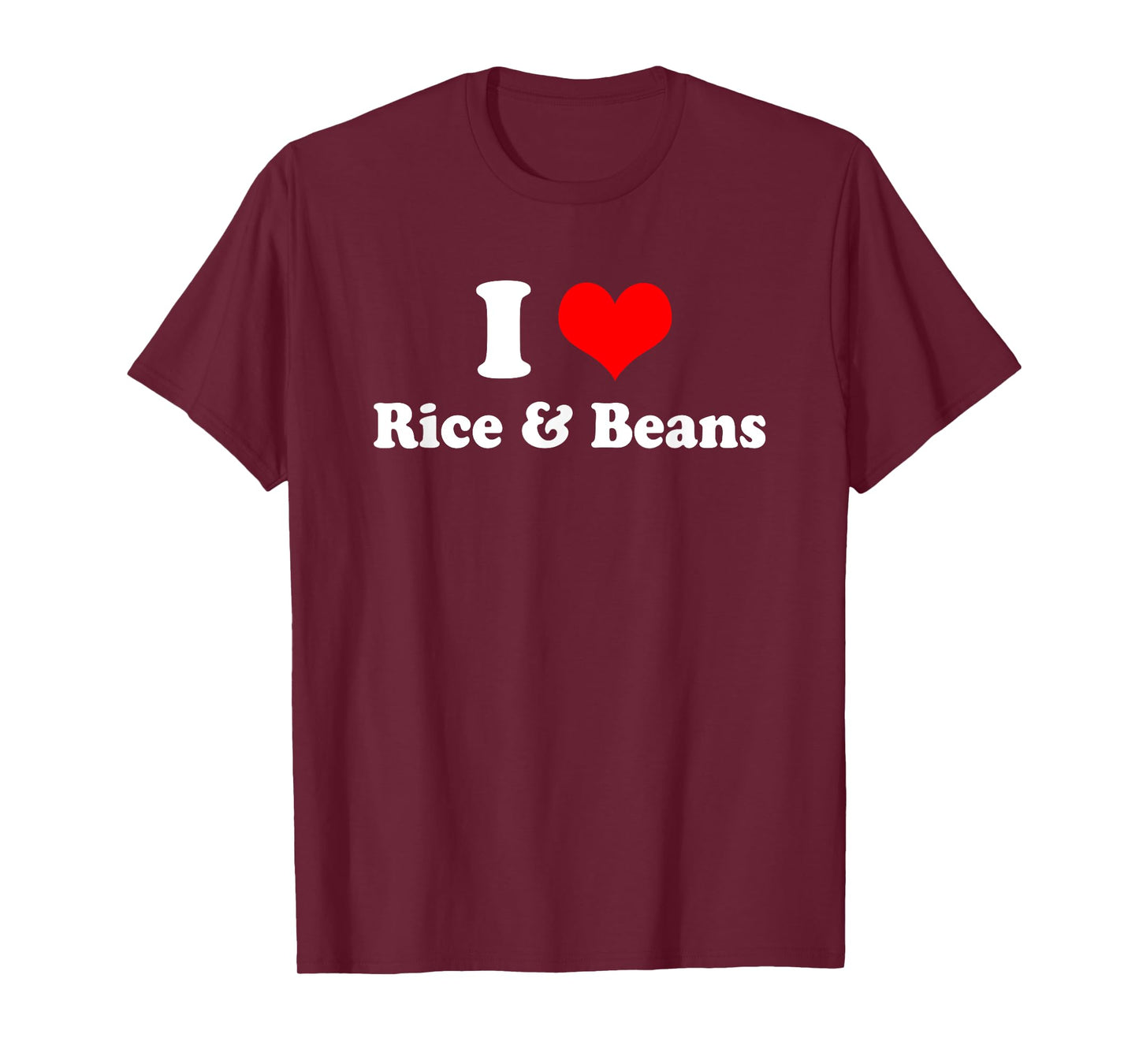 I Love Rice and Beans T Shirt T-Shirt