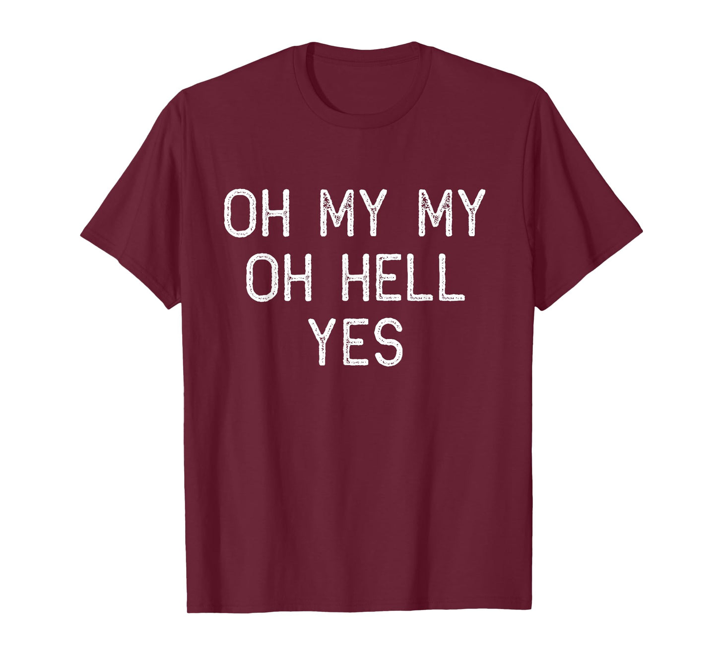 Oh My My Oh Hell Yes Classic Rock n Roll Song T-Shirt T-Shirt