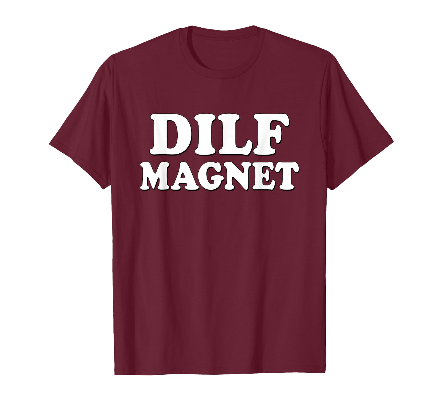 DILF MAGNET Funny Internet Memes Workout Gym I love Dilfs T-Shirt