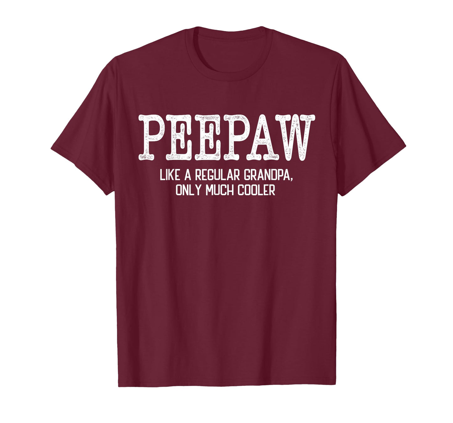 Peepaw Like a Regular Grandpa Only Much Cooler Funny Peepaw T-Shirt