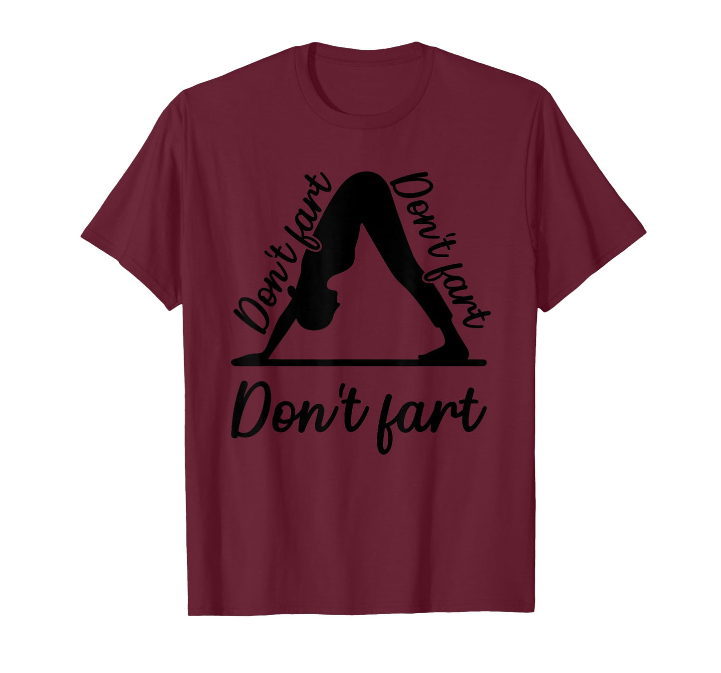 Funny Yoga Don't Fart Don't Fart Don't Fart T-Shirt