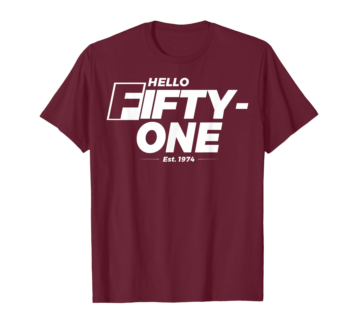 Turning 51st Birthday - Hello Fifty-One - est. 1974 T-Shirt