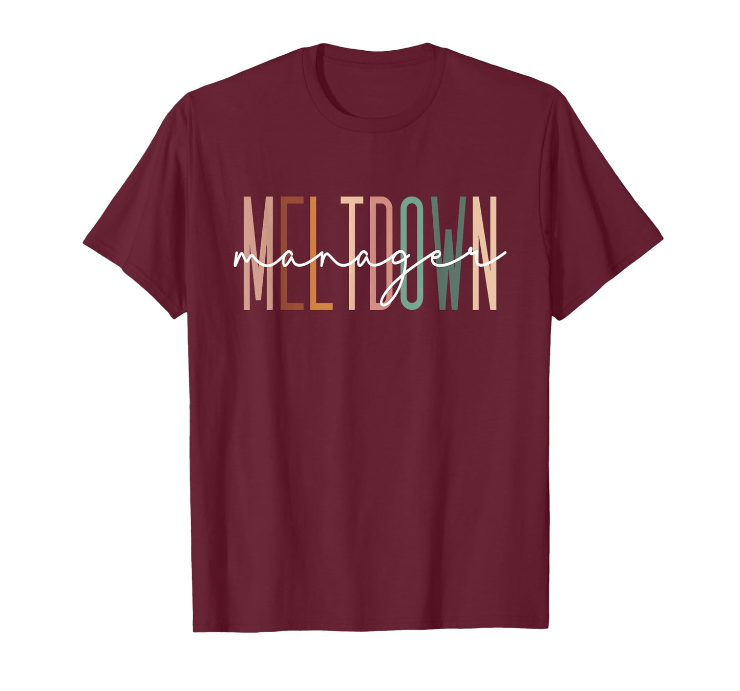 Meltdown Manager Daycare Provider Childcare Appreciation T-Shirt