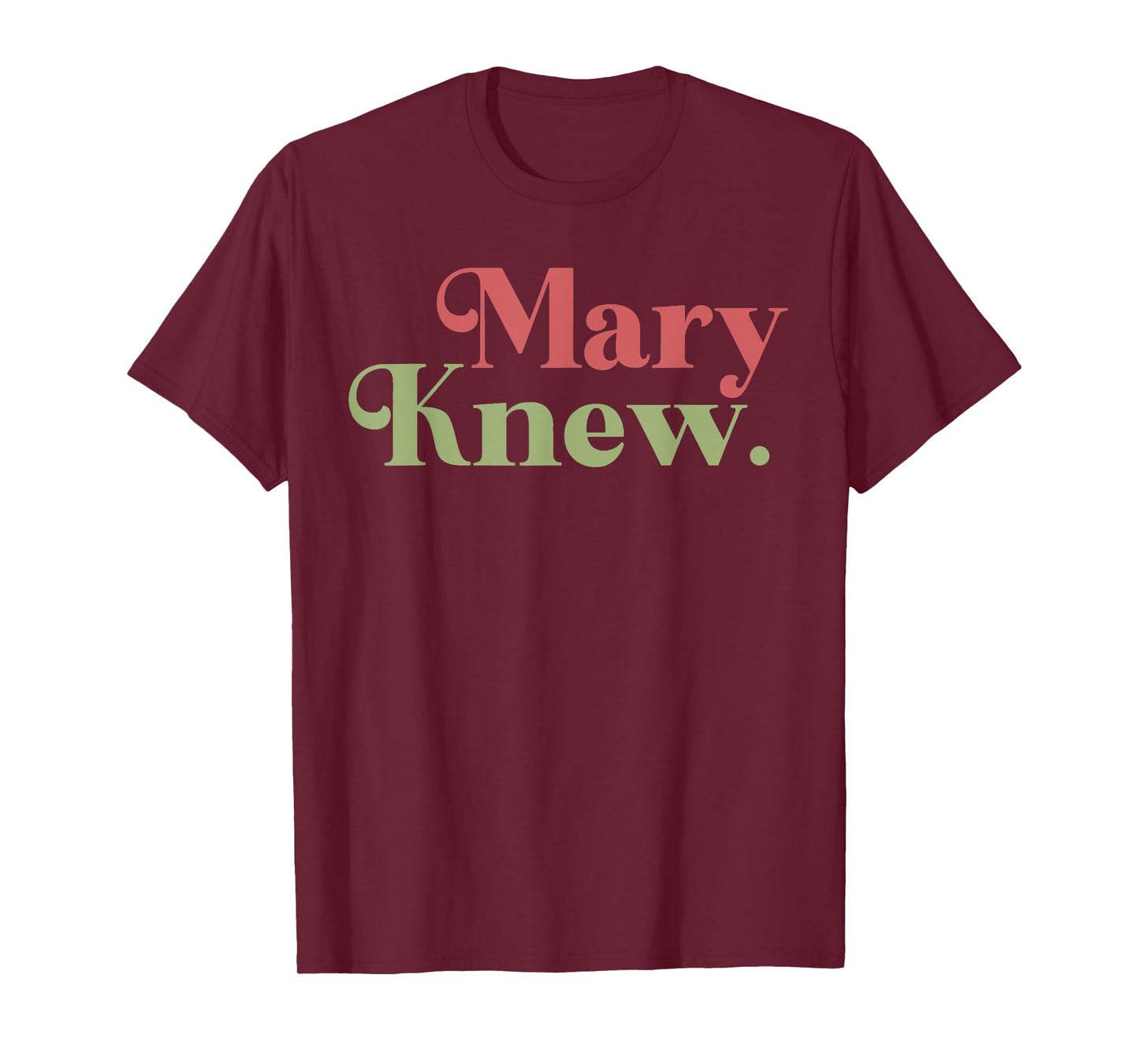Mary Knew Christmas T-Shirt