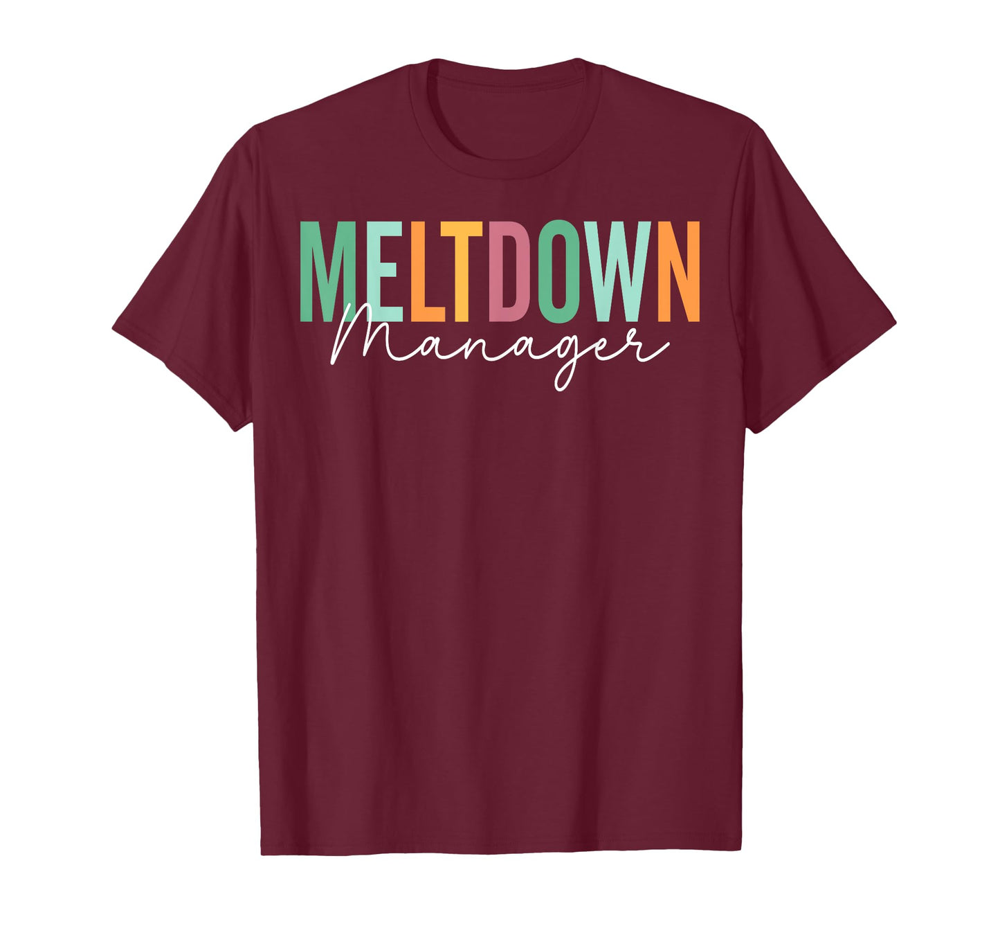Meltdown Manager - Behavior Technician Analyst RBT Gifts T-Shirt