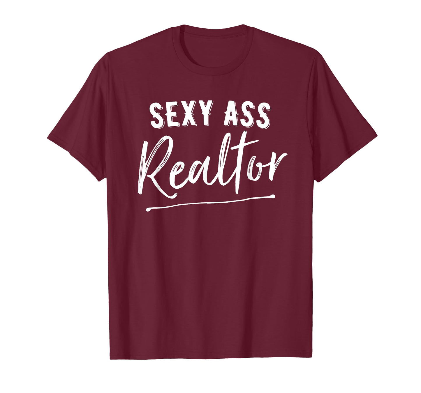 Sexy Ass Realtor Funny Real Estate T-Shirt