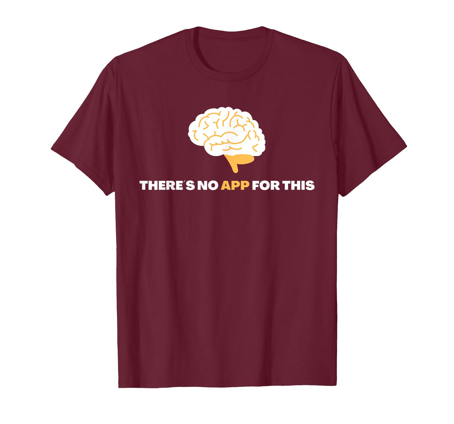 There´s No App For This - Mindful Brain Yoga - Good Habits T-Shirt