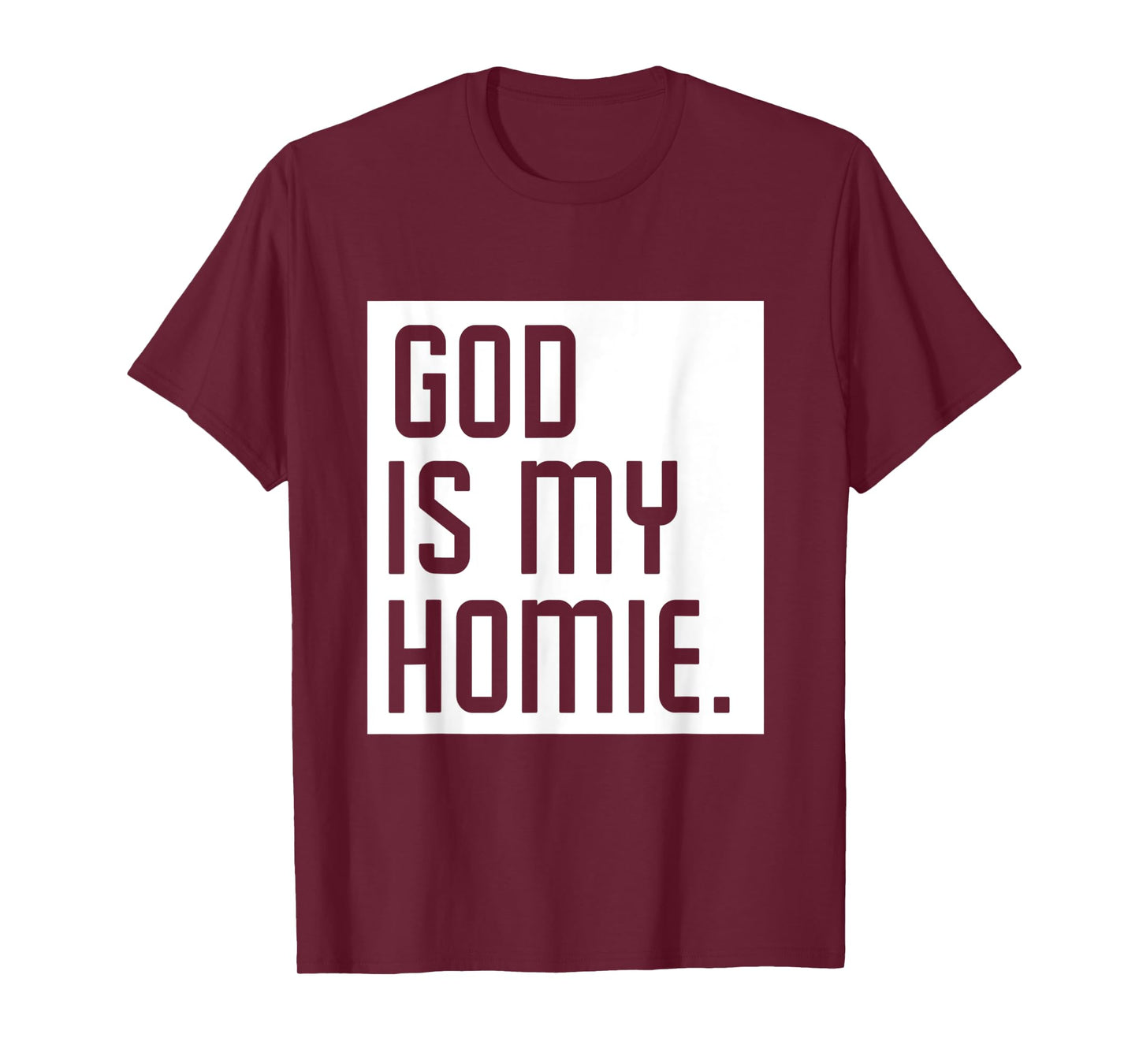 God Is My Homie T-Shirt