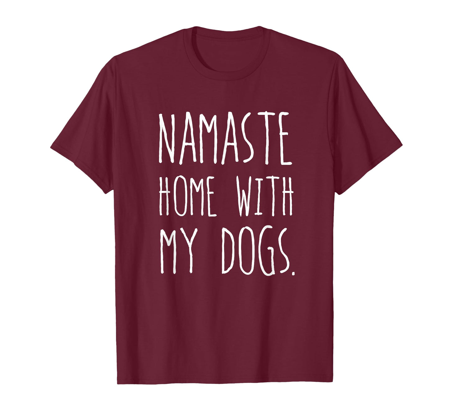 Namaste Home With My Dogs T-Shirt