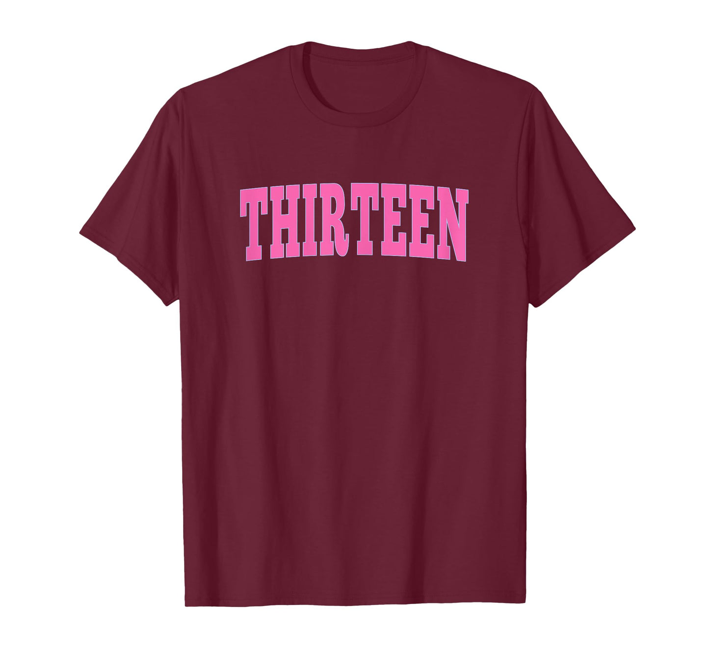 Thirteen Bold Pink Design 13th Birthday 13-Year-Old Girl T-Shirt