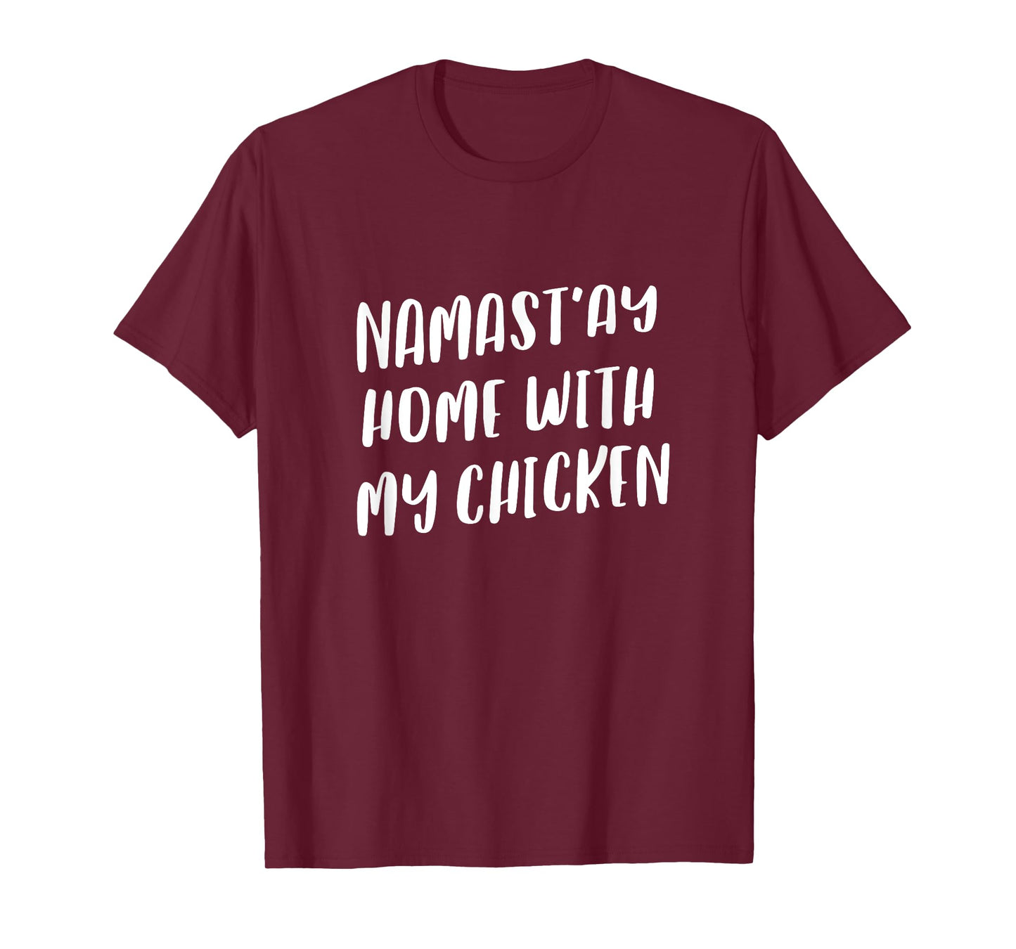 Namastay Home With My Chicken Funny Namaste Animal Yoga T-Shirt