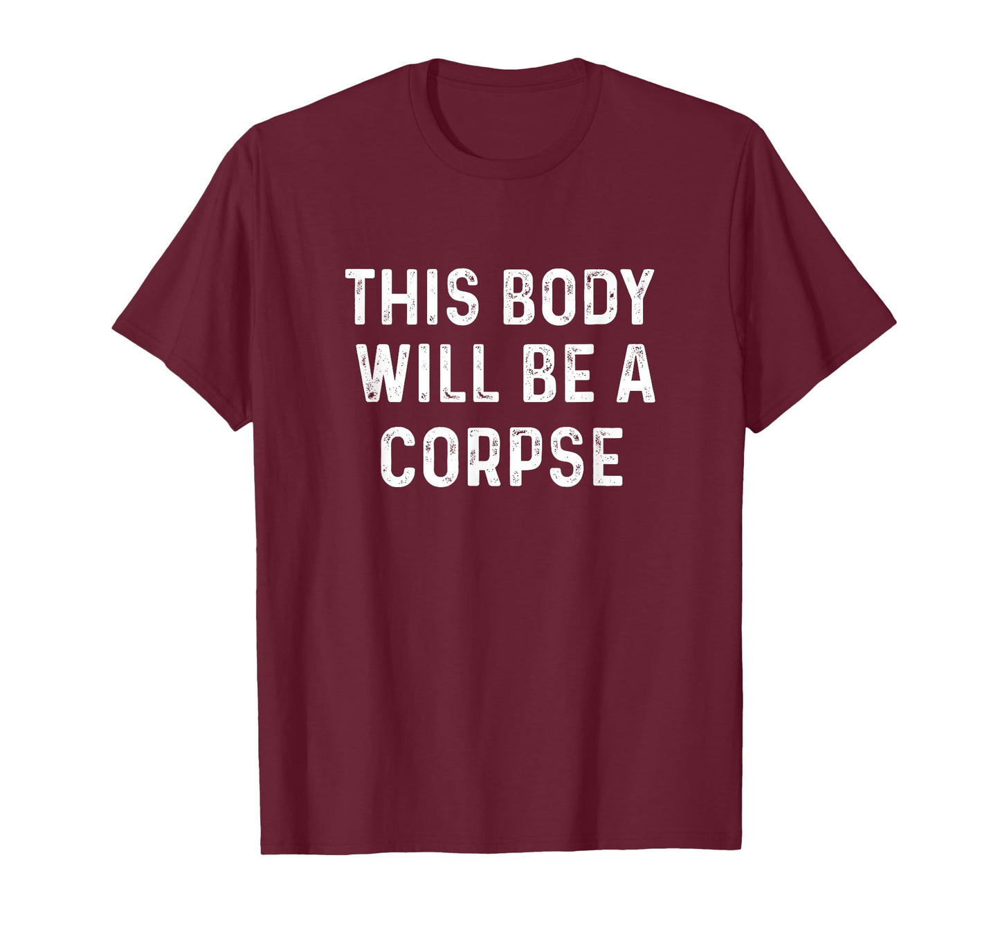This Body Will Be A Corpse Buddhism Shirt special day gift T-Shirt