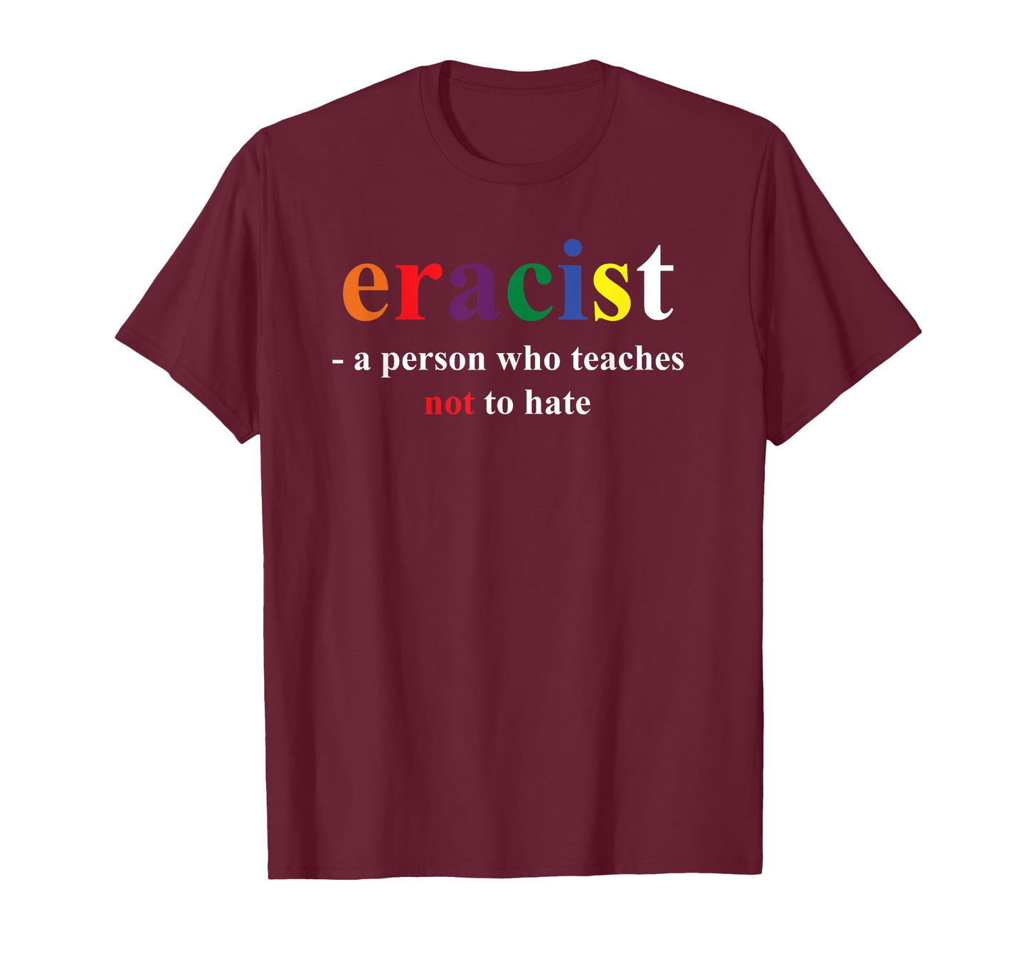 Erase Hate Teach Love Human Freedom Tee T-Shirt