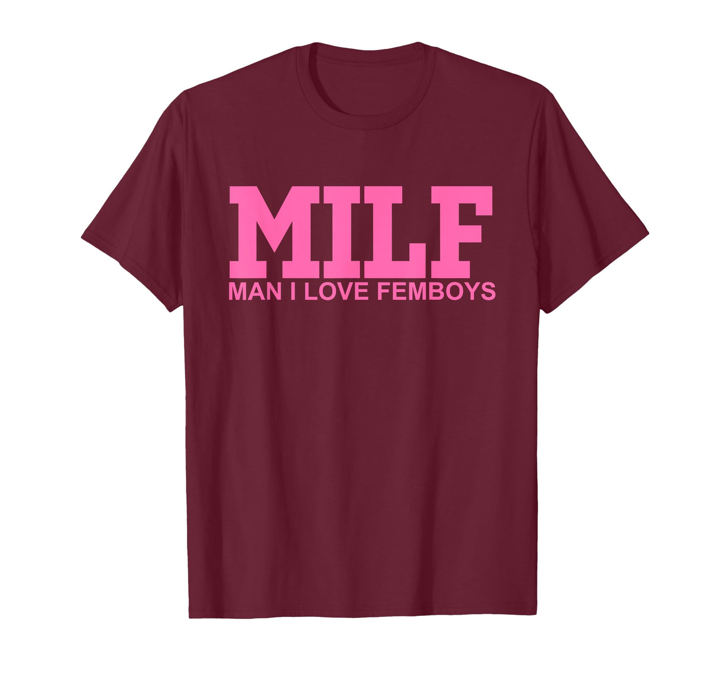 M.I.L.F Man I Love Femboys Apparel T-Shirt