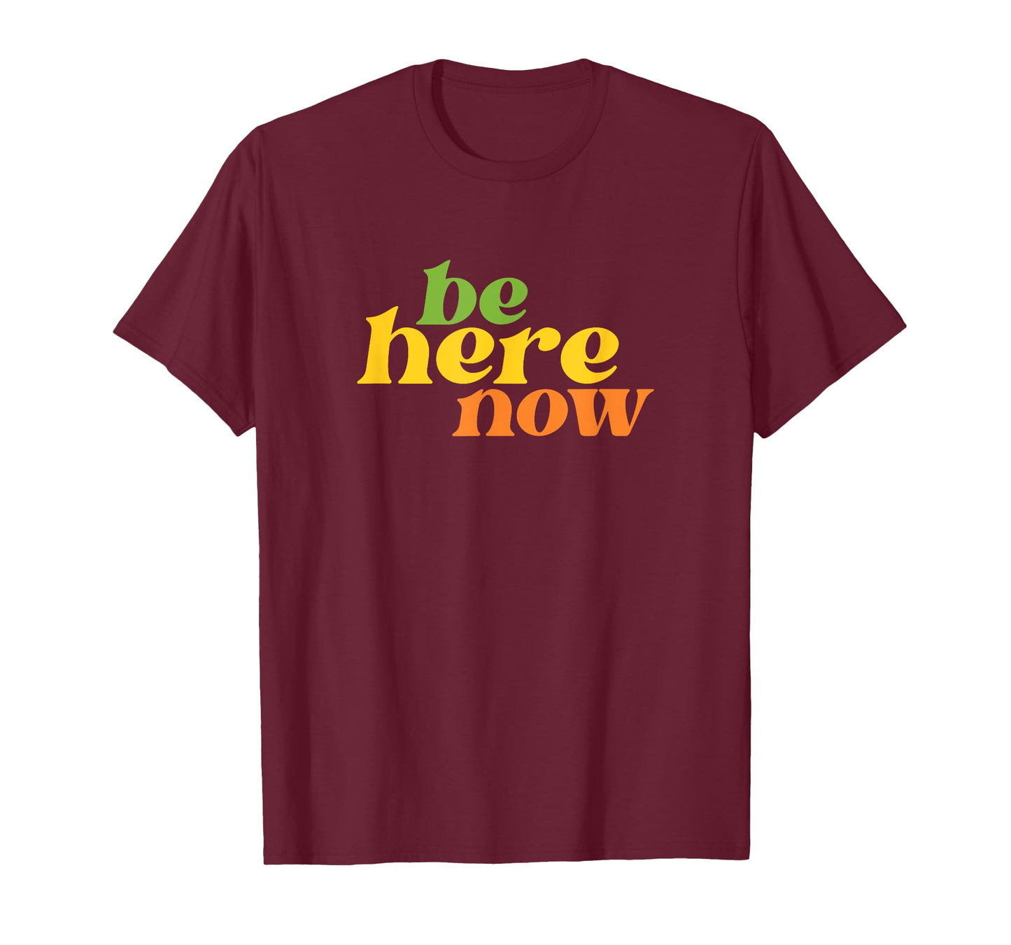 Streetwear Be Here Now Yoga Boho Retro Hippie Positive T-Shirt
