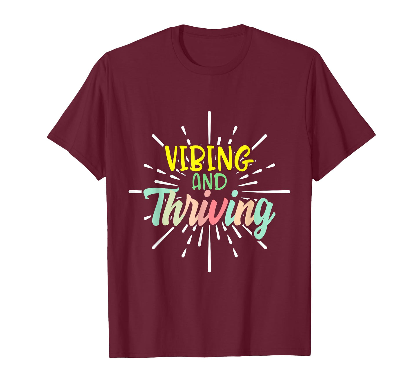 Vibing And Thriving Motivational Mental Health Positive Kind T-Shirt