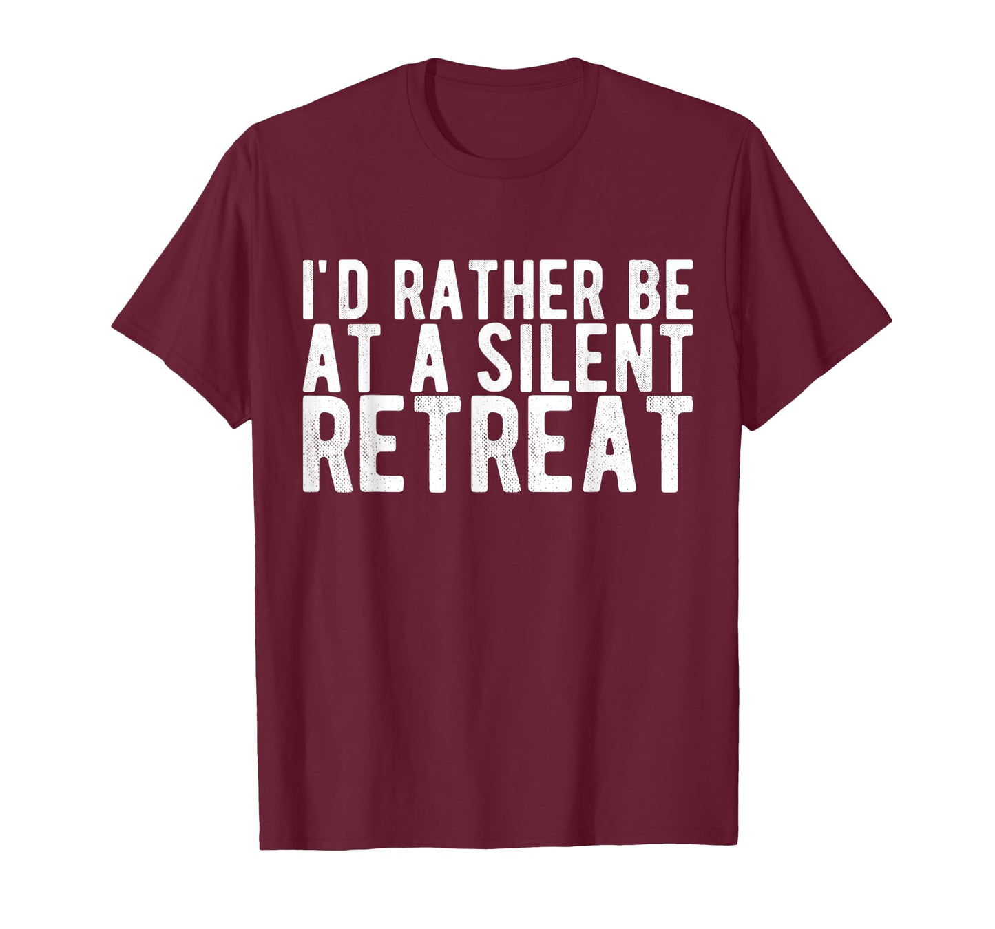 I'd Rather Be at a Silent Retreat T-Shirt