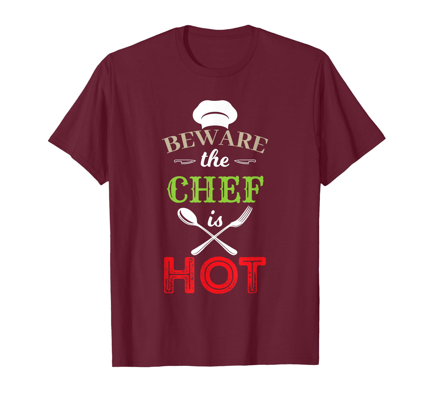 Beware The Chef Is Hot - Chef Weapons Funny T-Shirt